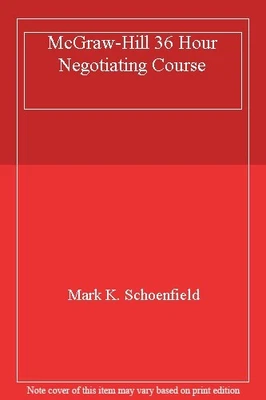 £4.44 • Buy McGraw-Hill 36 Hour Negotiating Course,Mark K. Schoenfield