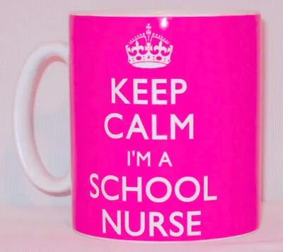 Keep Calm I'm A School Nurse Mug Can Personalise Great Health Visitor NHS Gift • £10.99