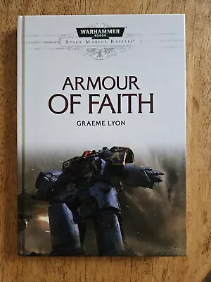 Armour Of Faith (Space Marine Battles) Warhammer 40k Hardcover • £24.95