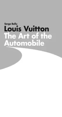 Louis Vuitton: The Art Of The Automobile • £6.50