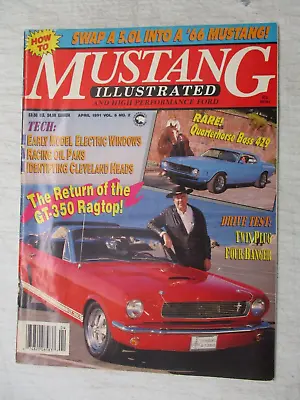 Mustang Illustrated & High Performance Ford Magazine April 1991 Gt-350 Ragtop • $11.95