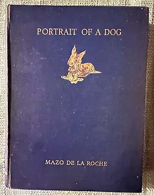 PORTRAIT OF A DOG - Mazo De La Roche Illustr By Morgan Dennis 1930 • £10