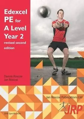 Edexcel PE For A Level Year 2 Revised Second Edition Dennis Roscoe & Jan Roscoe • £16.21