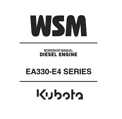 Kubota EA330-E4 Series Diesel Engine Workshop Service Repair Shop Manual - CD • $23.95