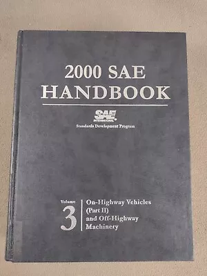 2000 SAE Handbook Volume 3  On Highway Vehicles & Off -Highway Machinery • $49.99