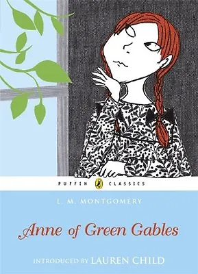 Anne Of Green Gables (Puffin Classics)L. Montgomery Lauren Child • £3.28