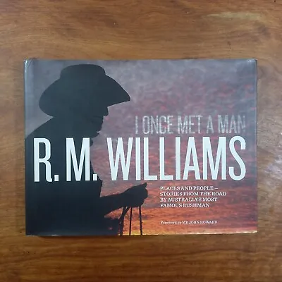 I Once Met A Man: Places & People Stories From The Road... By R.M. Williams • $27.95