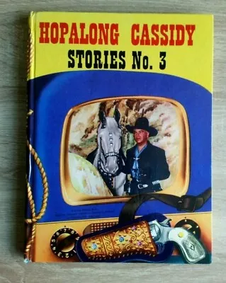 Hopalong Cassidy Stories No 3  Vintage Western Television Hardback Book/Annual • £7.50