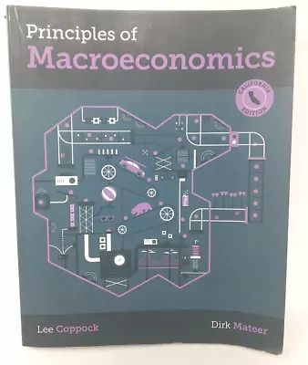 Principles Of Macroeconomics California Edition By Dirk Mateer; Lee Coppock • $13.48