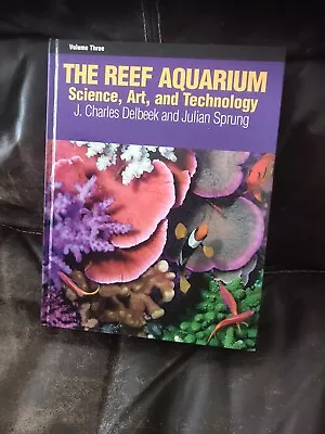 The Reef Aquarium Volume 3 Vol 3 Charles Delbeek Julian Sprung 2005 Coral Marine • £80