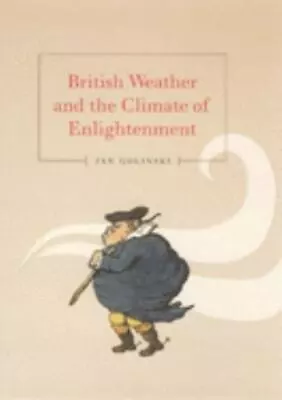 British Weather And The Climate Of Enlightenment By Golinski Jan • $13.94