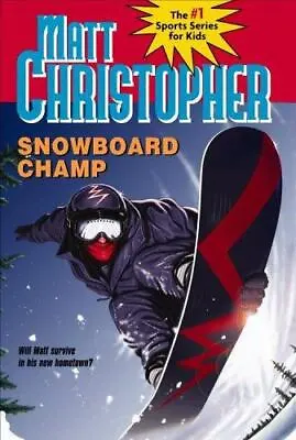 Snowboard Champ [Matt Christopher Sports Classics] By Matt Christopher  Hardcov • $4.47