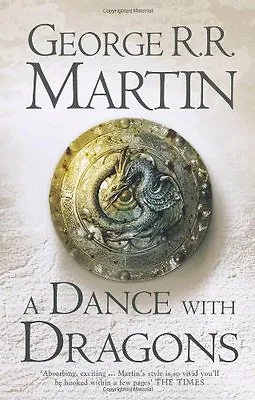 A Dance With Dragons (A Song Of Ice And Fire Book 5) By George R. R. Martin • £3.50