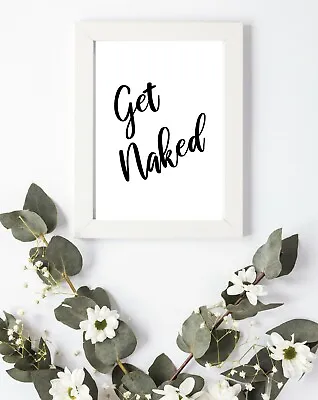 £4.50 • Buy Typography Print A4 Get Naked Laundry Kitchen Bathroom Quote Gift Home Wall