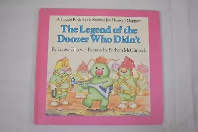 Fraggle Rock: The Legend Of The Dozer Who Didn't Jim Henson Louise Gikow • $9.99