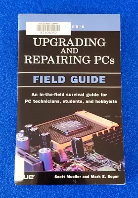 UPGRADING AND REPAIRING PCs FIELD GUIDE PAPERBACK COMPUTER TECHNICIAN HOBBYISTS • $9.99