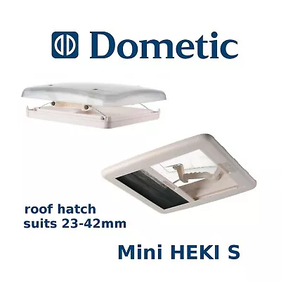 RV Dometic Mini Heki S  Roof Hatch Vent Skylight - Caravan Motorhome  23-43mm • $288.95
