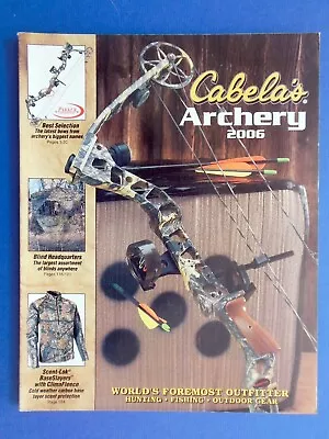 CABELAS Archery Catalog 2006 Bows Arrows Sights Clothing Targets Calls Scents • $5.95