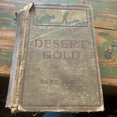 $4.99 • Buy Zane Grey 1913 Harper Brothers 1st Edition Desert Gold Illustrated 1st Printing 