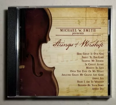 MICHAEL W. SMITH - Strings Of Worship (CD 2011) BRAND NEW! SEALED! Rare/OOP • $52.95