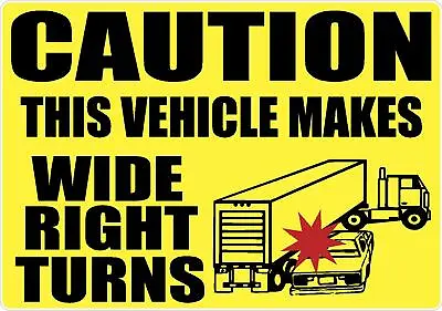 Caution Wide Right Turn Decal Sticker Warning 18 Wheeler Rock Dump Truck Osha • $10