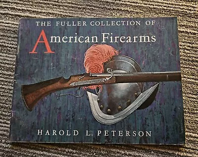 The Fuller Collections Of American Firearms: America's Military Long Arms • $11.75