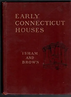 $22 • Buy EARLY CONNECTICUT HOUSES Isham & Brown 1900, Architecture Details, Materials
