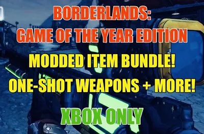 Borderlands 1 Game Of The Year Edition Modded Guns +Item Drop XBOX ONE +X/S +360 • $12.99