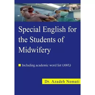 Special English For The Students Of Midwifery: Special  - Paperback NEW Nemati • £27.27