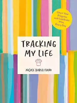 Tracking My Life: Chart Your - Paperback By Barlettano Nicole - Very Good • $6.33