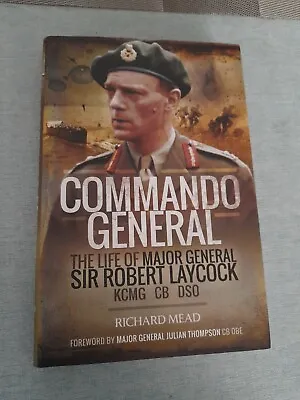 Commando General Life Of Major General Sir Robert Laycock Kcmg Cb Dso Rich Mead  • £2