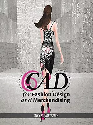 CAD For Fashion Design And Merchand... Stacy Stewart S • £4.99