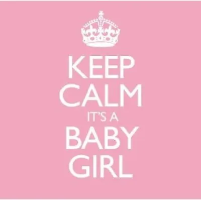 Keep Calm It's A Baby Girl -  CD Z8LN The Cheap Fast Free Post • £3.49
