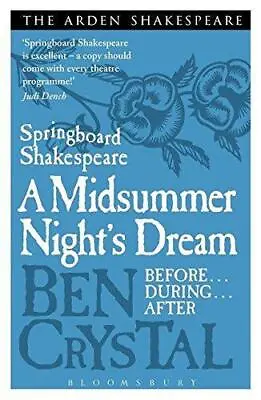 Springboard Shakespeare: A Midsummer Night's Dream: Before--During--After • £4.30