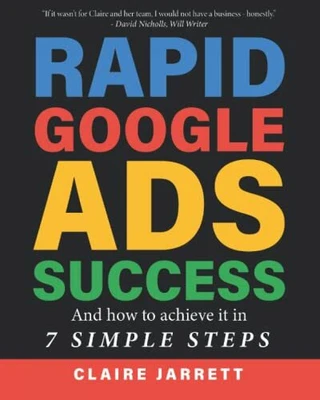 £9.99 • Buy Rapid Google Ads Success: And How T..., Jarrett, Claire