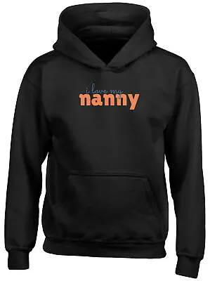 I Love My Nanny Kids Hoodie Love Heart Grandparents' Day Boys Girls Gift Top • £13.99