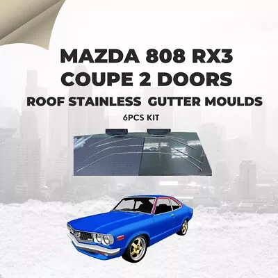 MAZDA RX3 808 COUPE  2 DOOR ROOF STAINLESS GUTTER MOULDS- 6 PSC KiT • $799