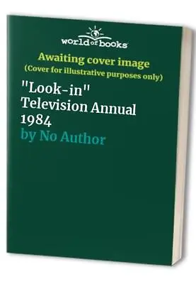  Look-in  Television Annual 1984 No Author • £3.99