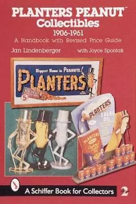 Jan Lindenberger Planters Peanut™ Collectibles 1906-1961 (Paperback) • $24.48