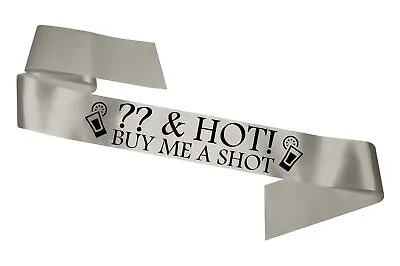 Silver Any Age & Hot Buy Me A Shot Sash - 18th 21st 30th 40th 50 Birthday Party • £3.89