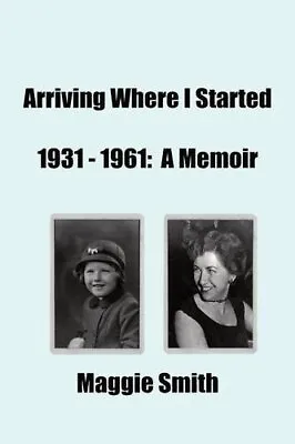 Arriving Where I StartedMaggie Smith • £2.99