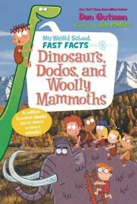 My Weird School Fast Facts: Dinosaurs Dodos And Woolly Mammoths - GOOD • $4.27