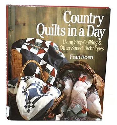 Country Quilts In A Day: Using Strip Qui... Roen Fran • £7.10