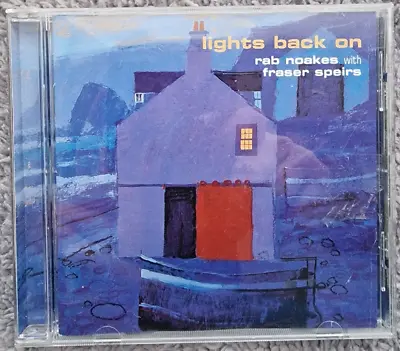 Rab Noakes With Fraser Speirs - Lights Back On **RARE CD ALBUM* 2004 • £2.70
