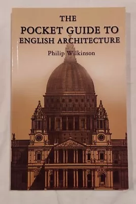 POCKET GUIDE TO ENGLISH ARCHITECTURE By Philip Wilkinson • $3