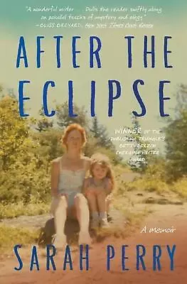 After The Eclipse: A Mother's Murder A Daughter's Search By Sarah Perry (Englis • $26.55