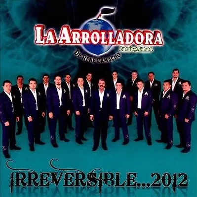 La Arrolladora Banda El Limon De Rene Camacho Irrevisible 2012 CD New Sealed  • $10.99