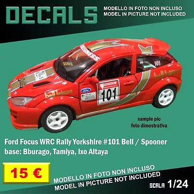 Ford Focus WRC Rally Yorkshire #101 Bell 1/24 1 24 Bburago Tamiya Repro DECALS • £12.82