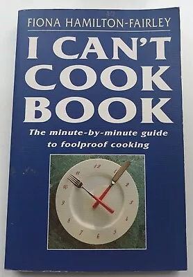 I Can't Cook Book By Fiona Hamilton-Fairley Paperback • £3.20