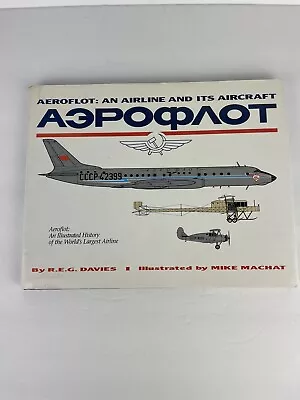 AEROFLOT: AN AIRLINE AND IT'S AIRCRAFT BY R.E.G. DAVIES Illustrated History • $10